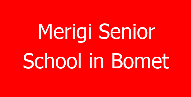 Merigi Senior School in Bomet