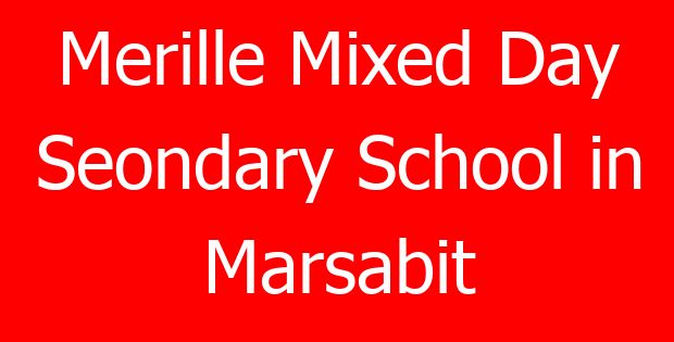 Merille Mixed Day Seondary School in Marsabit