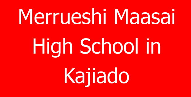 Merrueshi Maasai High School in Kajiado