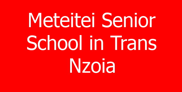 Meteitei Senior School in Trans Nzoia