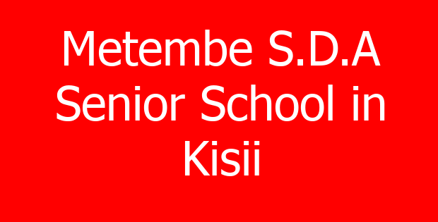 Metembe S.D.A Senior School in Kisii