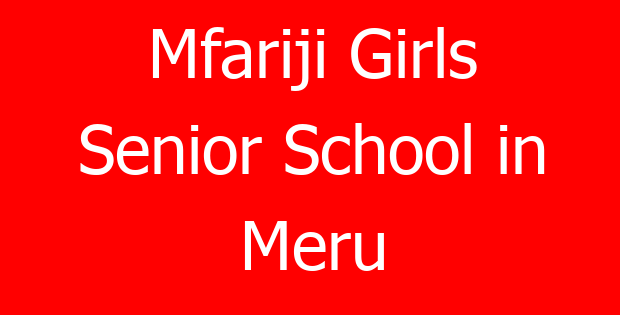 Mfariji Girls Senior School in Meru