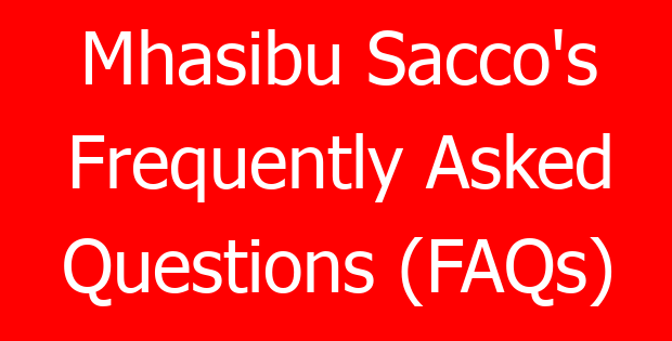 Mhasibu Sacco’s Frequently Asked Questions (FAQs)