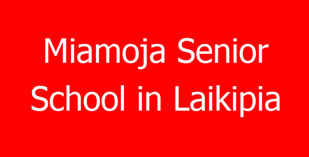 Miamoja Senior School in Laikipia