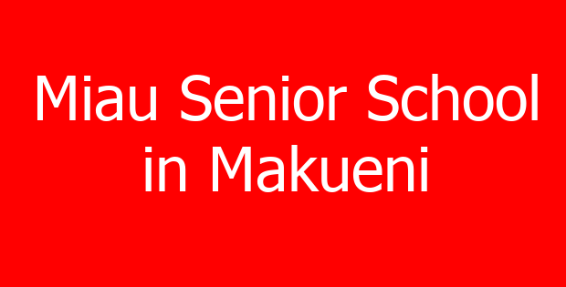 Miau Senior School in Makueni