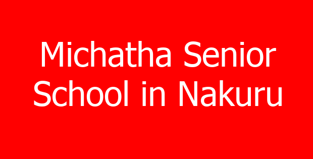 Michatha Senior School in Nakuru