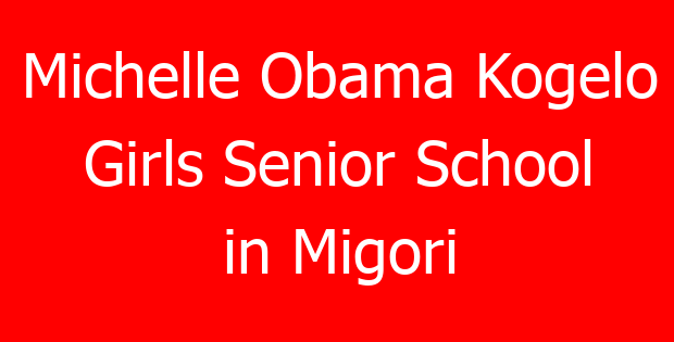 Michelle Obama Kogelo Girls Senior School in Migori
