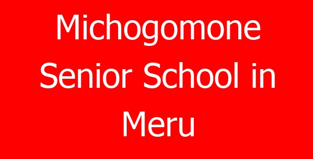 Michogomone Senior School in Meru