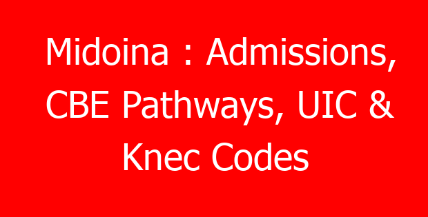 Midoina : Admissions, CBE Pathways, UIC & Knec Codes