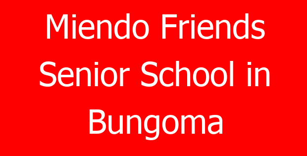 Miendo Friends Senior School in Bungoma
