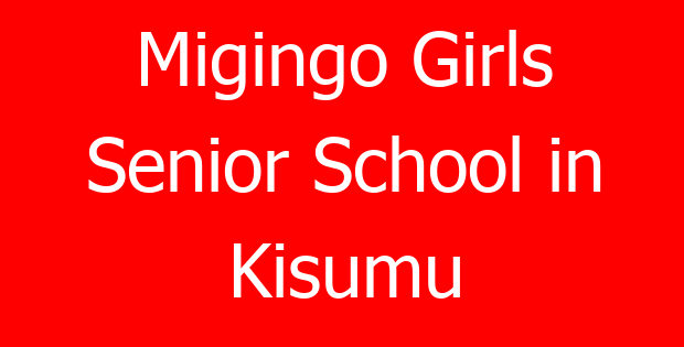 Migingo Girls Senior School in Kisumu