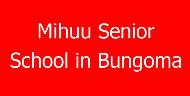 Mihuu Senior School in Bungoma