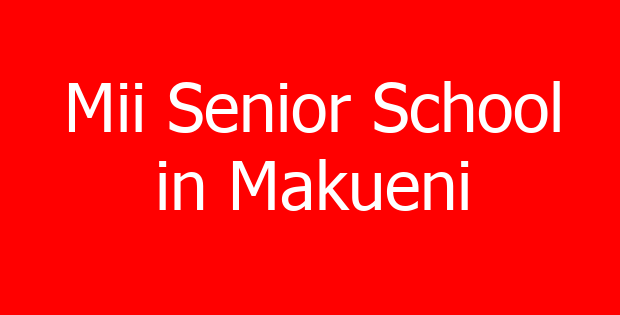 Mii Senior School in Makueni
