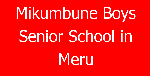 Mikumbune Boys Senior School in Meru