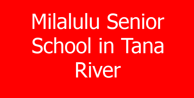 Milalulu Senior School in Tana River
