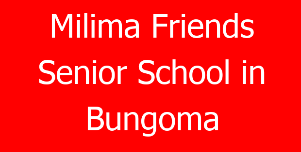 Milima Friends Senior School in Bungoma
