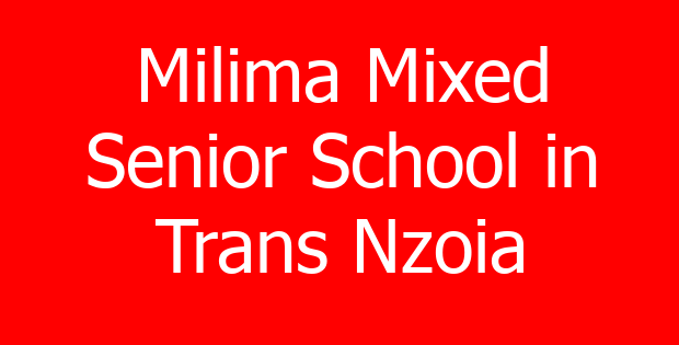 Milima Mixed Senior School in Trans Nzoia