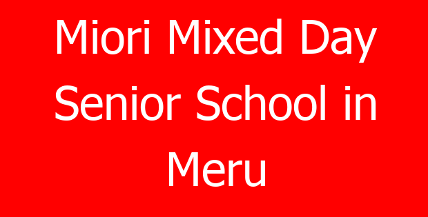 Miori Mixed Day Senior School in Meru