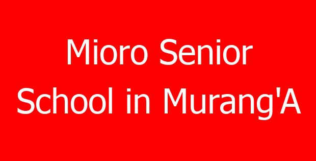 Mioro Senior School in Murang’A