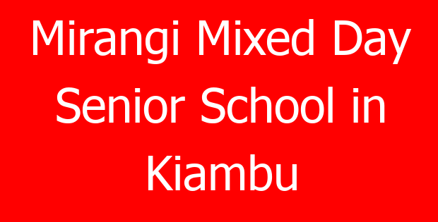 Mirangi Mixed Day Senior School in Kiambu