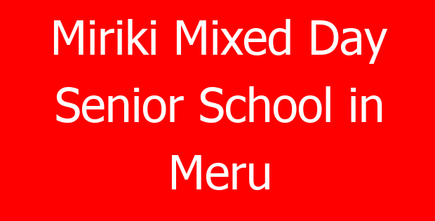 Miriki Mixed Day Senior School in Meru