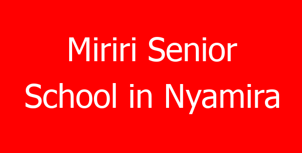 Miriri Senior School in Nyamira