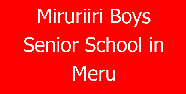Miruriiri Boys Senior School in Meru