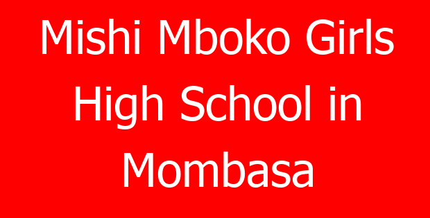 Mishi Mboko Girls High School in Mombasa