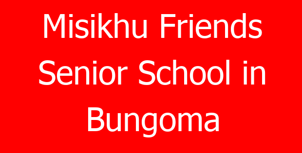 Misikhu Friends Senior School in Bungoma