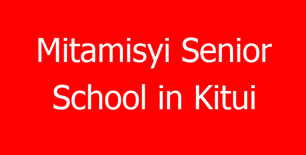 Mitamisyi Senior School in Kitui