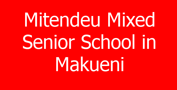 Mitendeu Mixed Senior School in Makueni