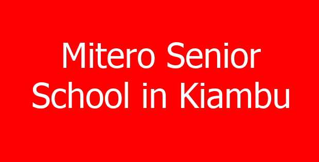 Mitero Senior School in Kiambu