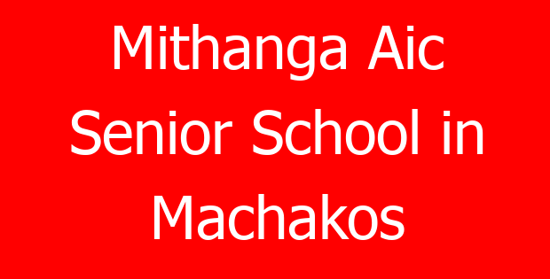 Mithanga Aic Senior School in Machakos