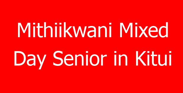 Mithiikwani Mixed Day Senior in Kitui