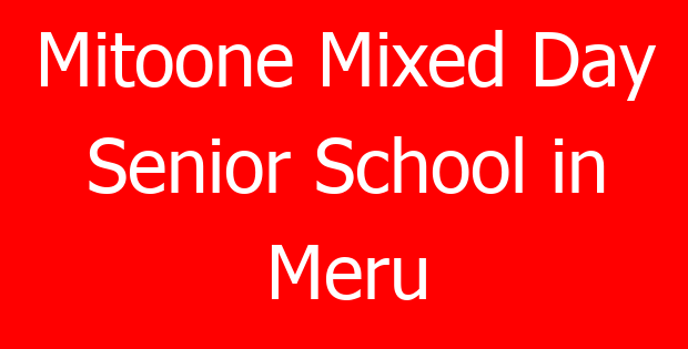Mitoone Mixed Day Senior School in Meru