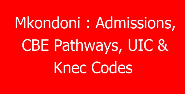 Mkondoni : Admissions, CBE Pathways, UIC & Knec Codes