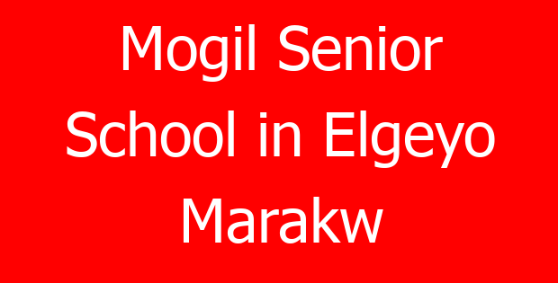 Mogil Senior School in Elgeyo Marakw
