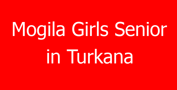 Mogila Girls Senior in Turkana