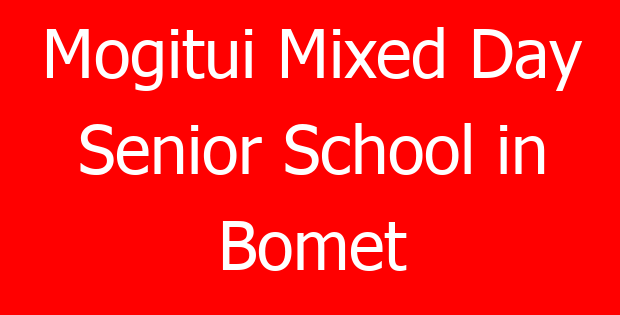 Mogitui Mixed Day Senior School in Bomet