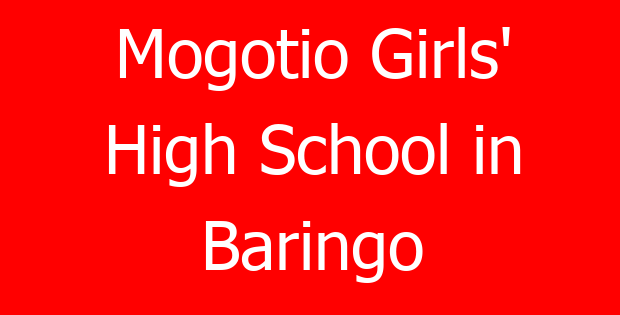 Mogotio Girls’ High School in Baringo