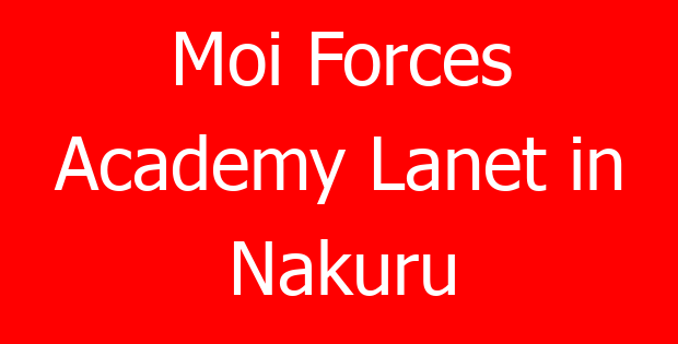 Moi Forces Academy Lanet in Nakuru
