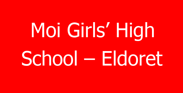 Moi Girls’ High School – Eldoret