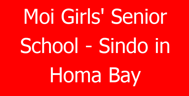 Moi Girls’ Senior School – Sindo in Homa Bay
