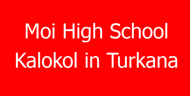 Moi High School Kalokol in Turkana