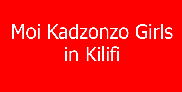 Moi Kadzonzo Girls in Kilifi