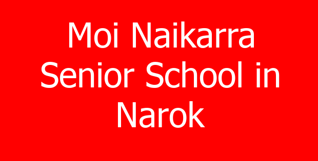 Moi Naikarra Senior School in Narok