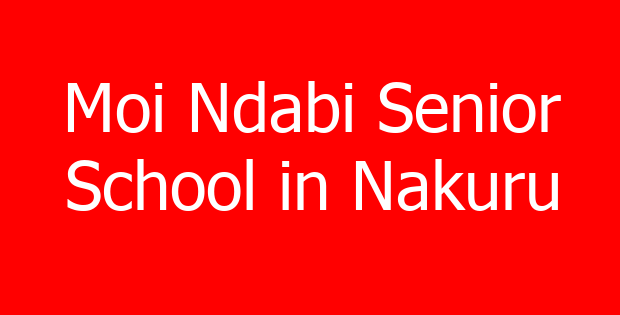 Moi Ndabi Senior School in Nakuru