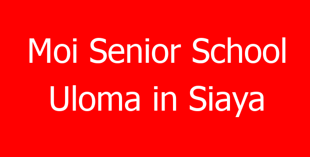 Moi Senior School Uloma in Siaya