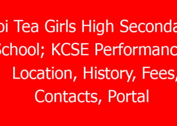 Moi Tea Girls High Secondary School; KCSE Performance, Location, History, Fees, Contacts, Portal Login, Postal Address, KNEC Code, Photos and Admissions