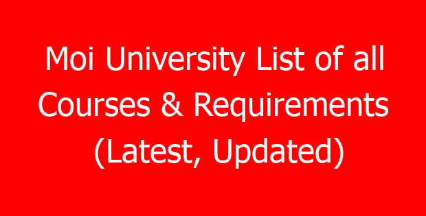 Moi University List of all Courses & Requirements (Latest, Updated)